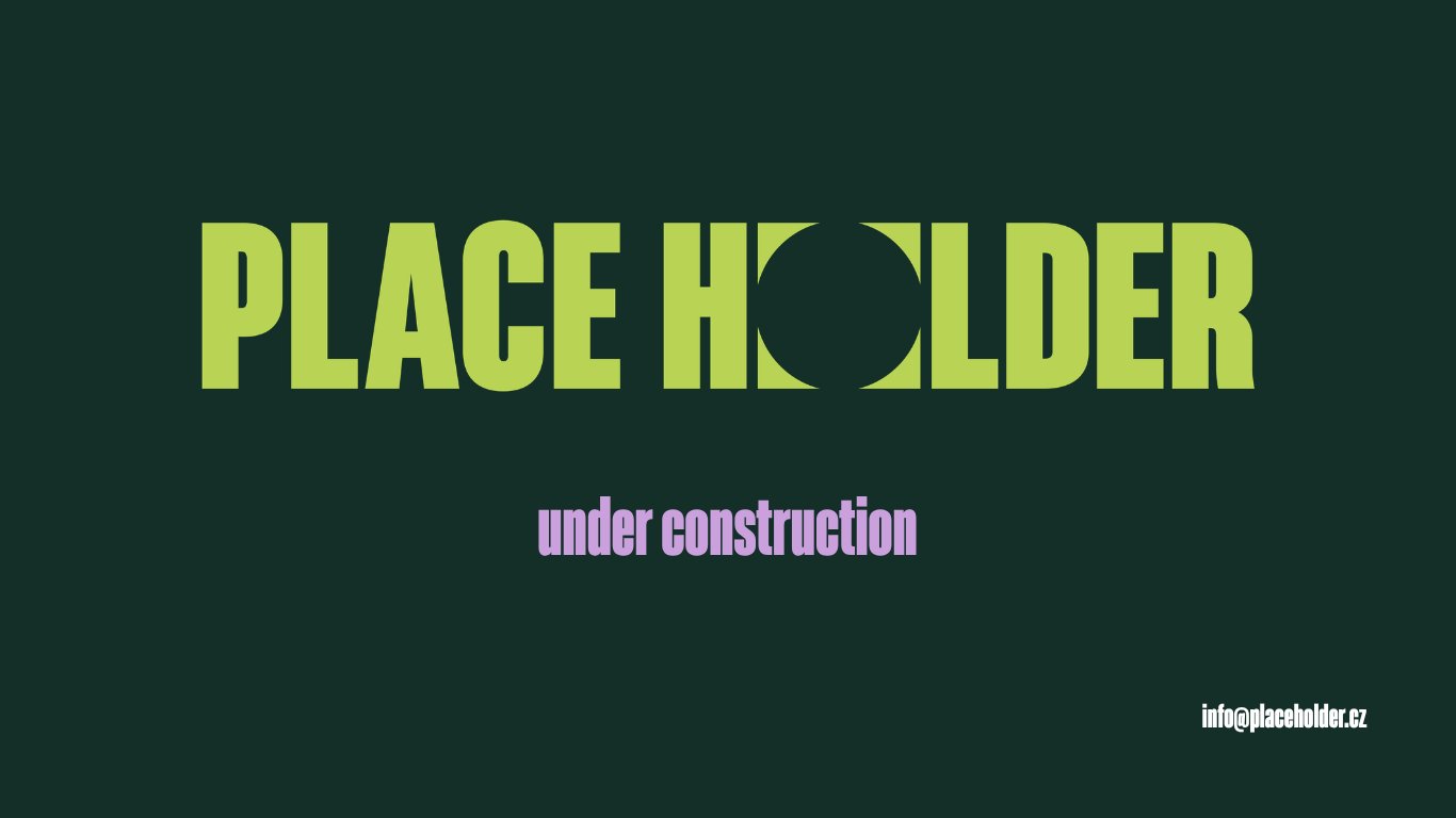 PLACE HOLDER — under construction